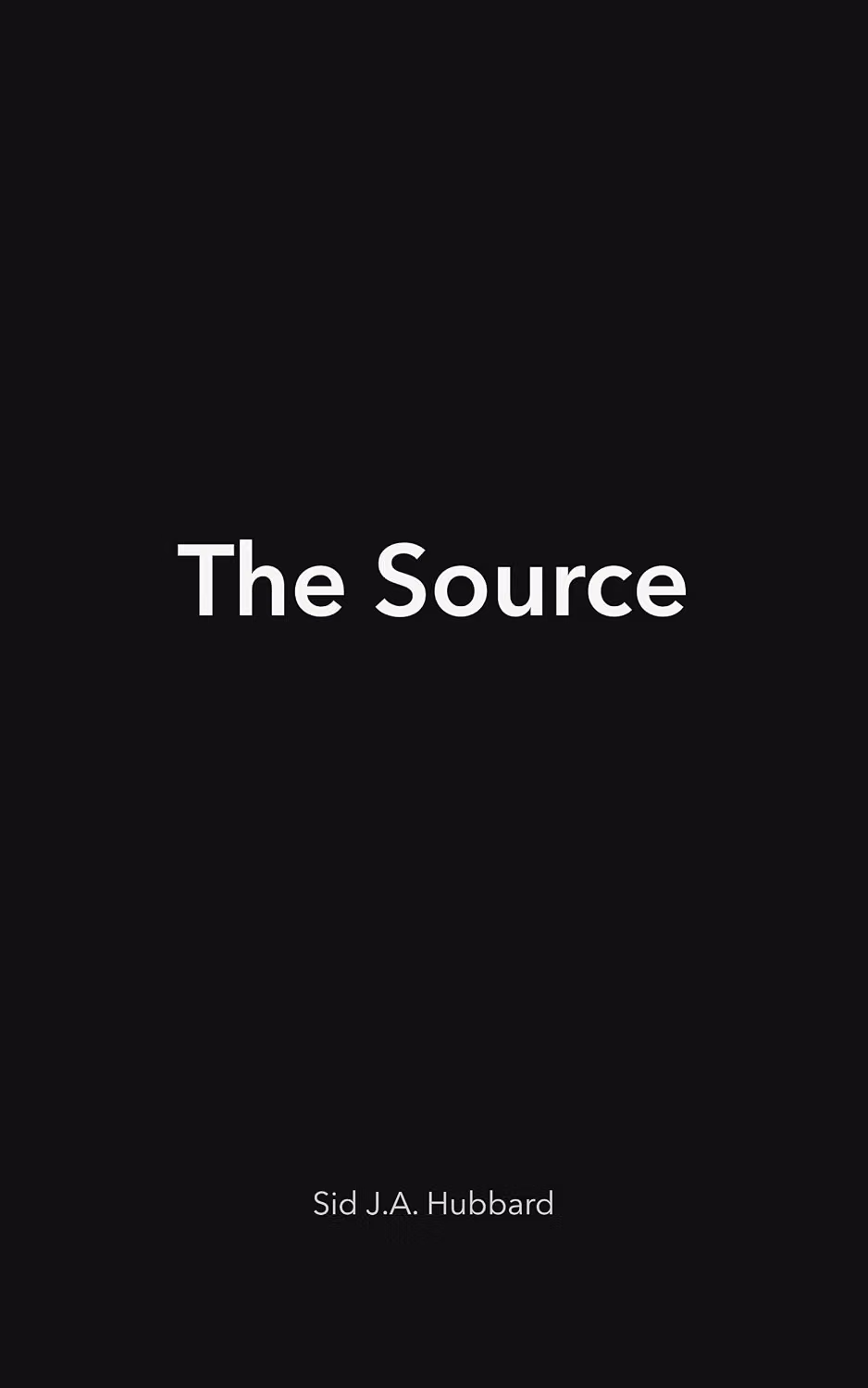 The Source: From the First Difference to This Moment by Sid J.A. Hubbard book cover.